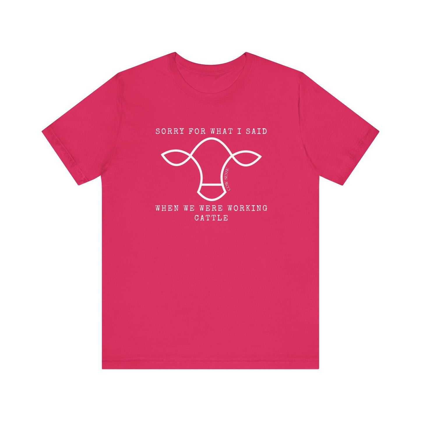 Sorry For What I Said T-Shirt