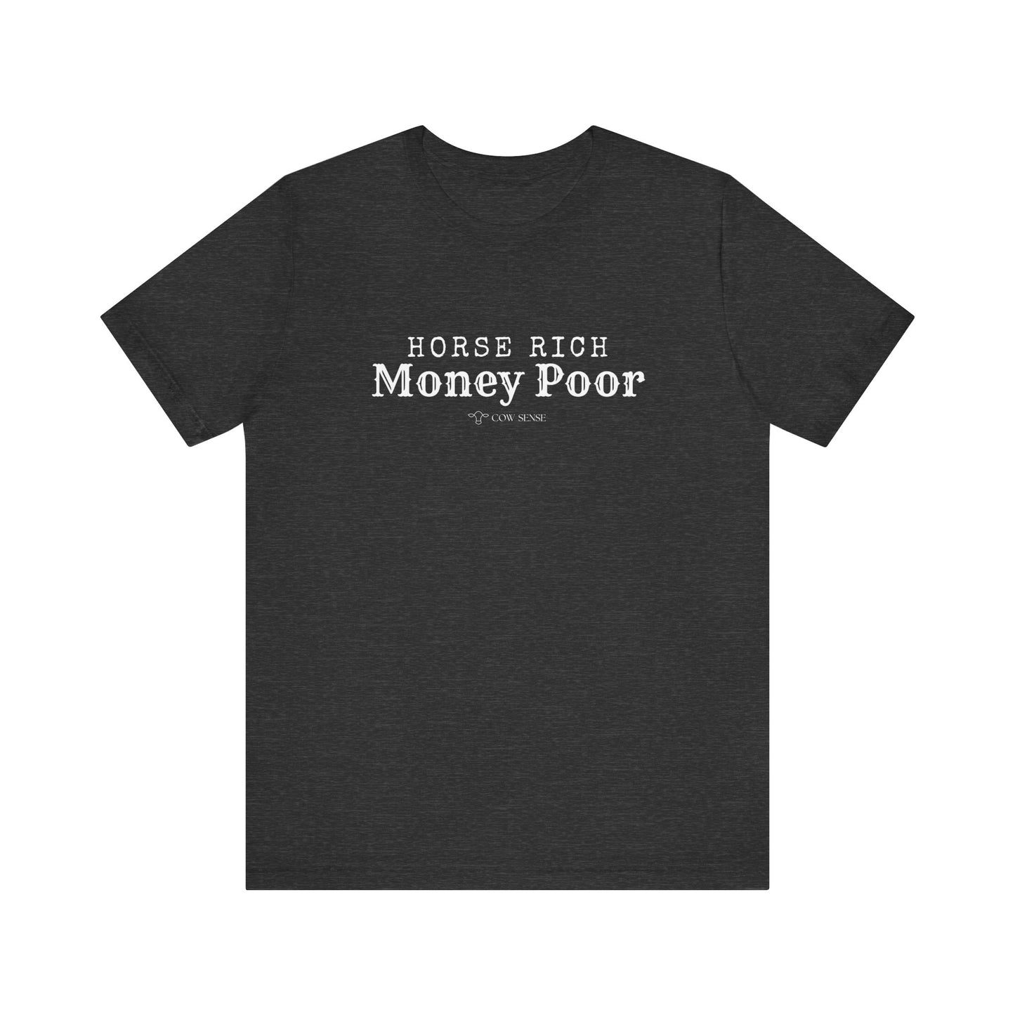 Horse Rich, Money Poor T-Shirt