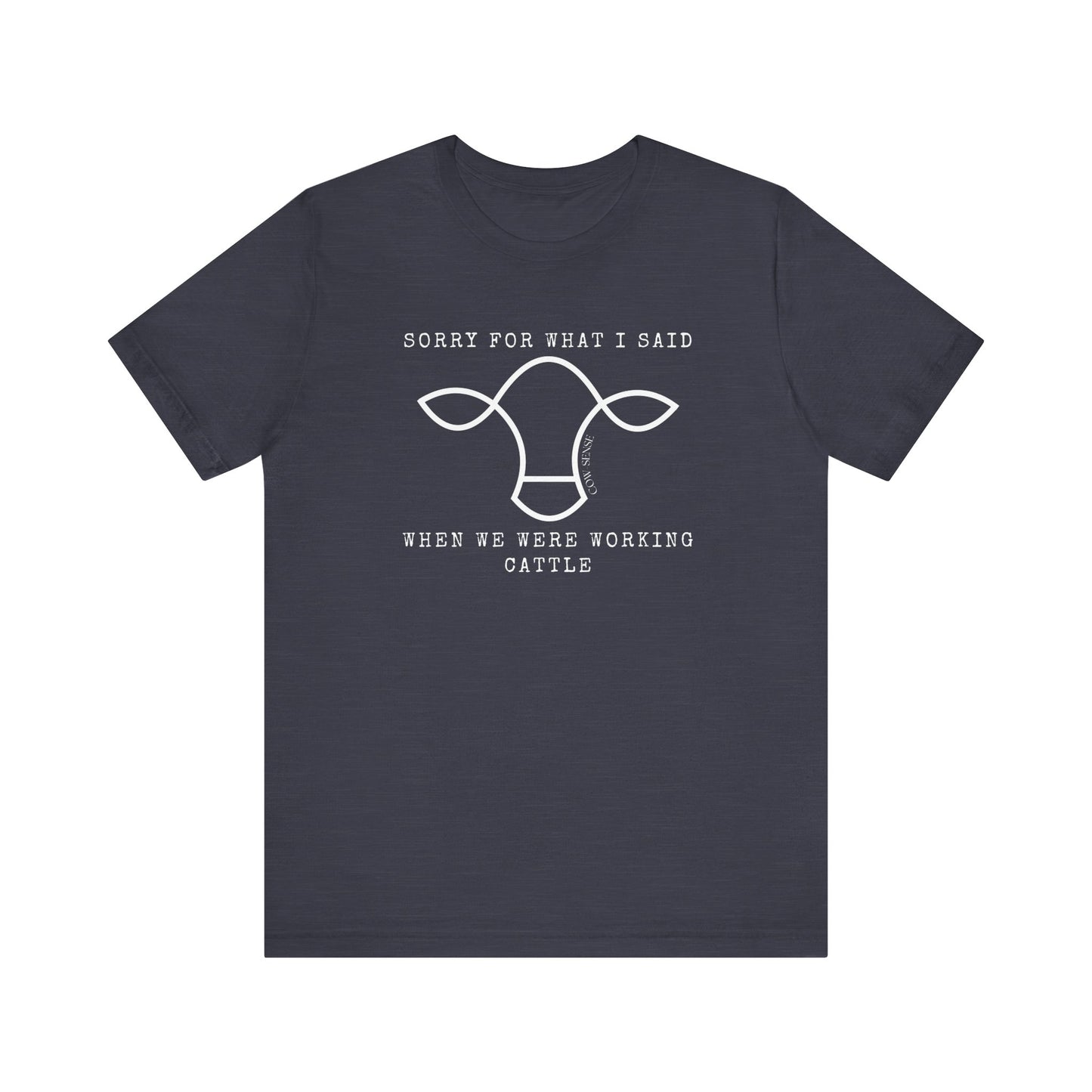 Sorry For What I Said T-Shirt