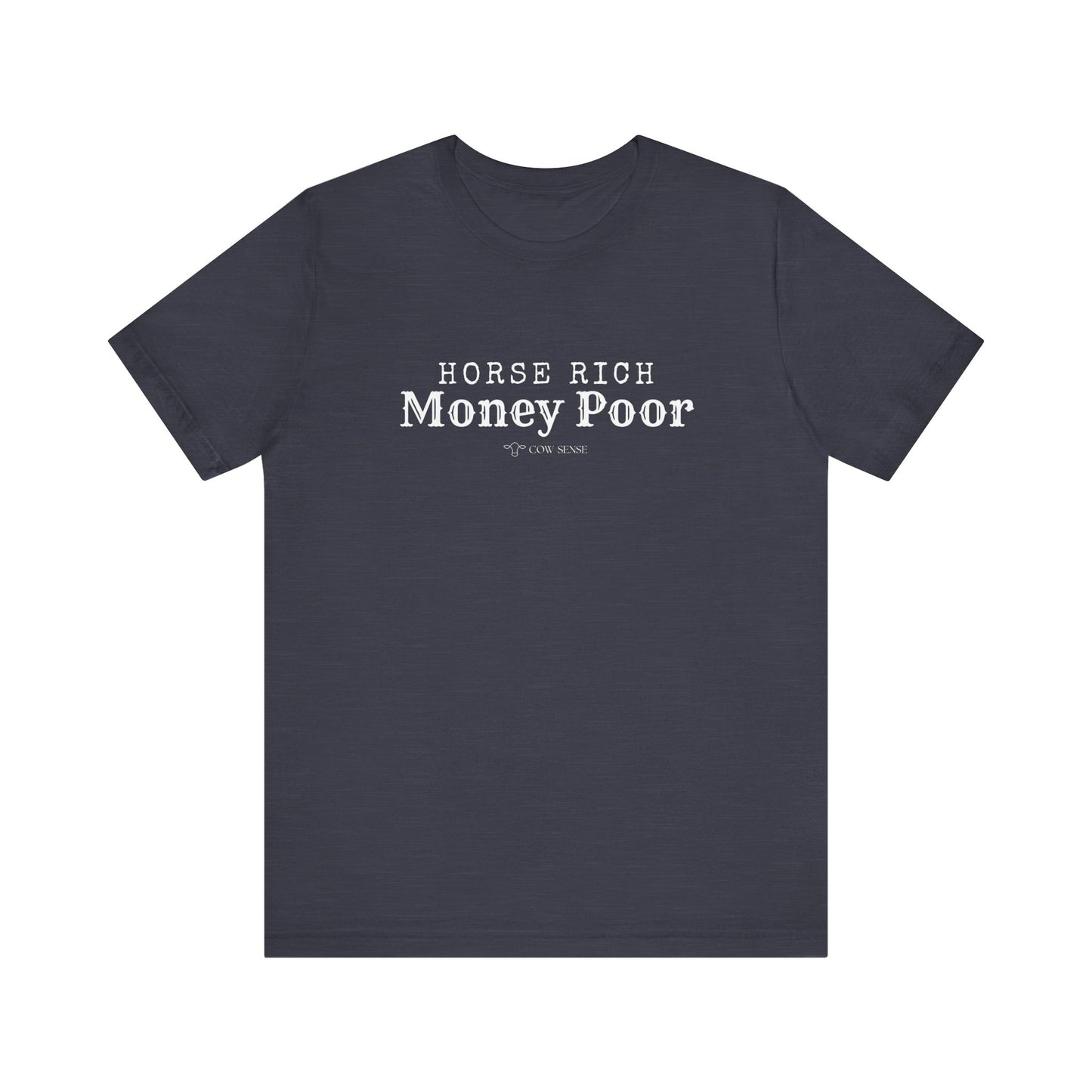 Horse Rich, Money Poor T-Shirt