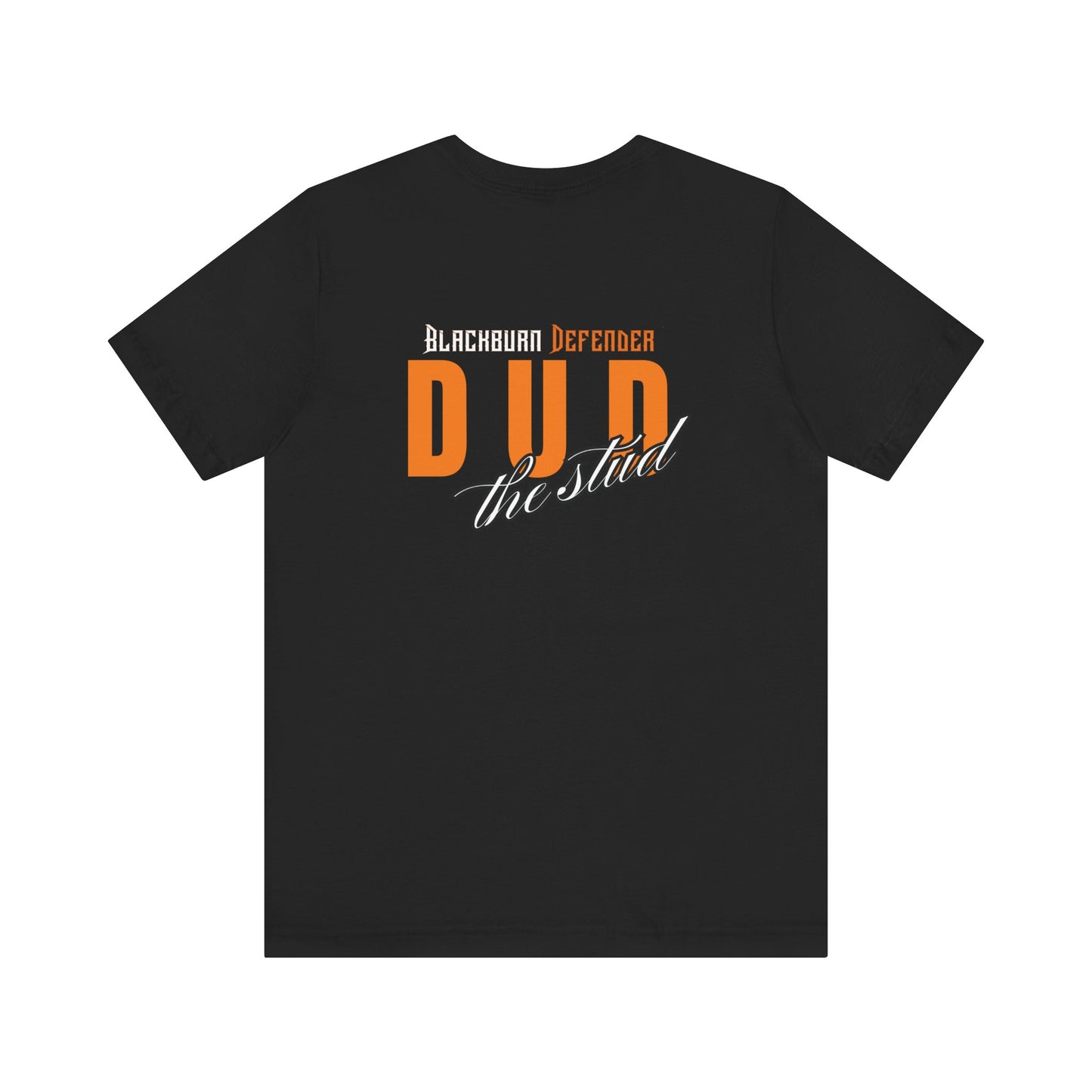 Dud the Stud - Blackburn Defender T-Shirt