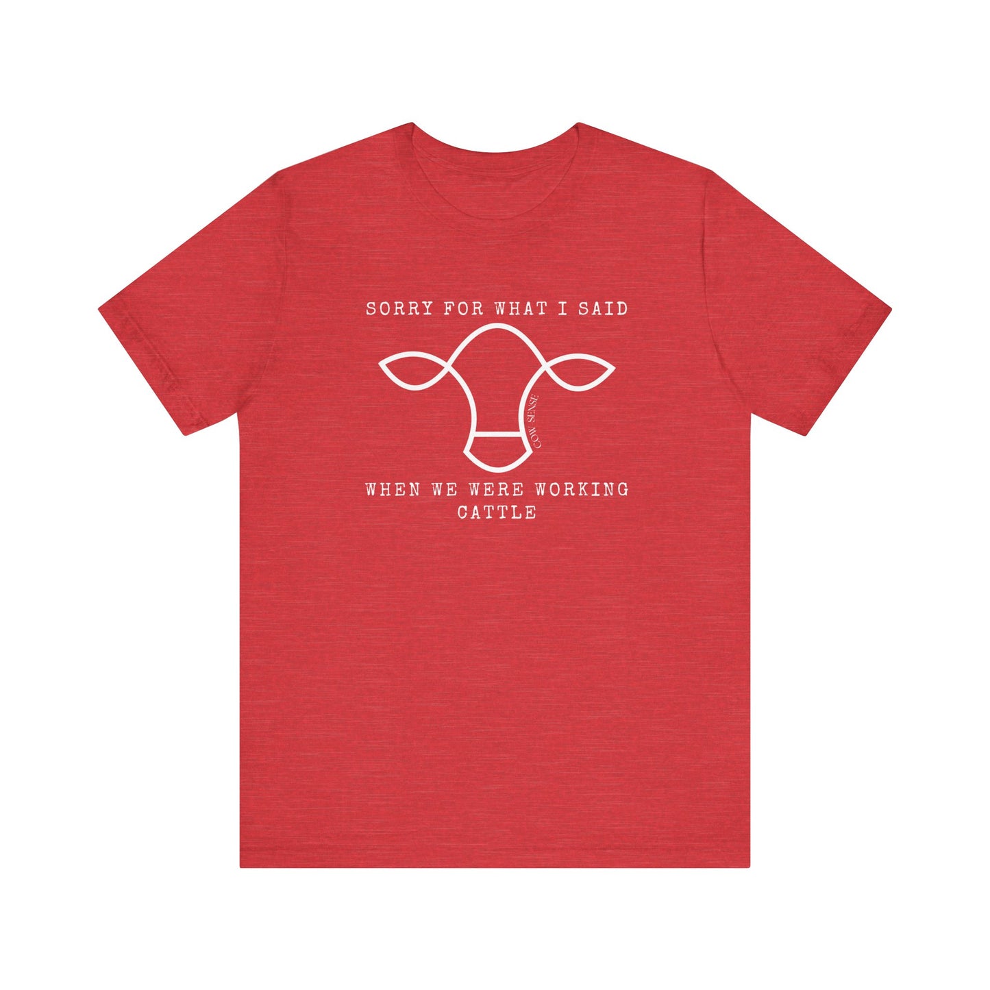 Sorry For What I Said T-Shirt