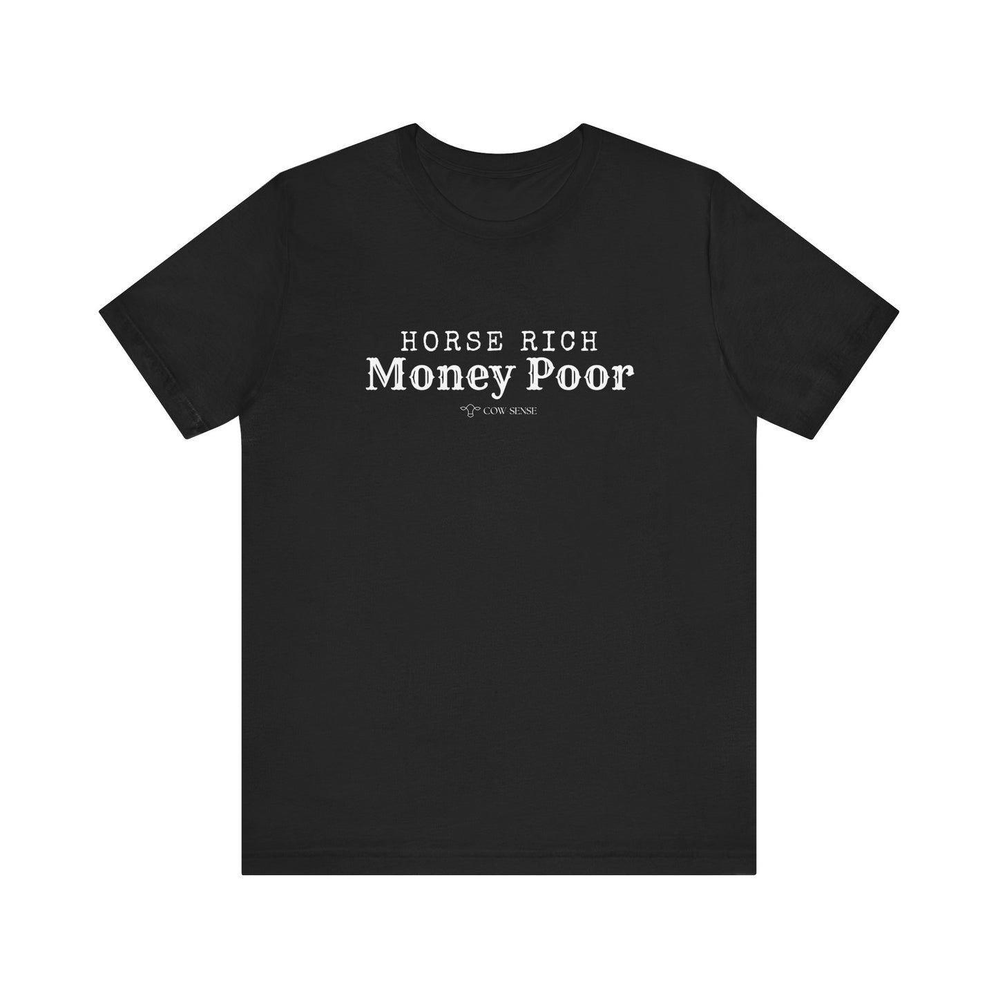 Horse Rich, Money Poor T-Shirt