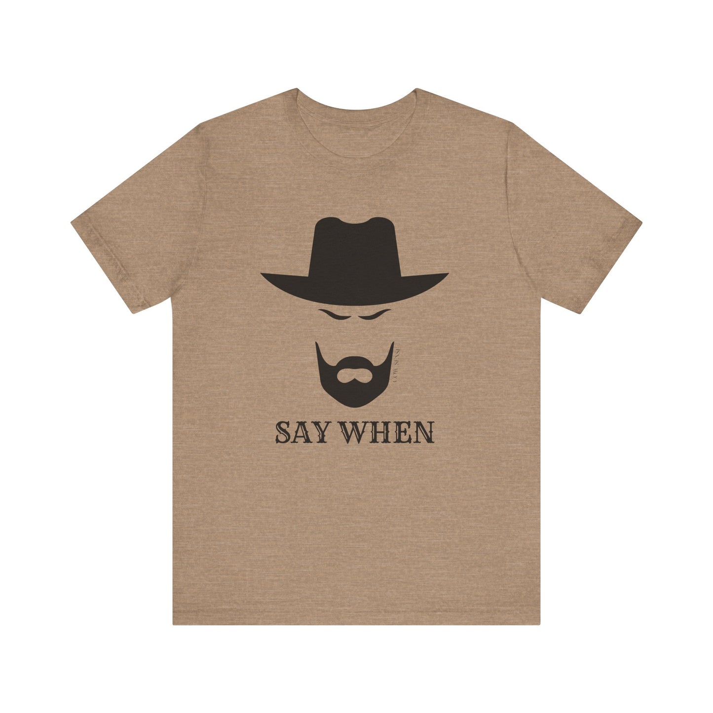 Say When T-Shirt