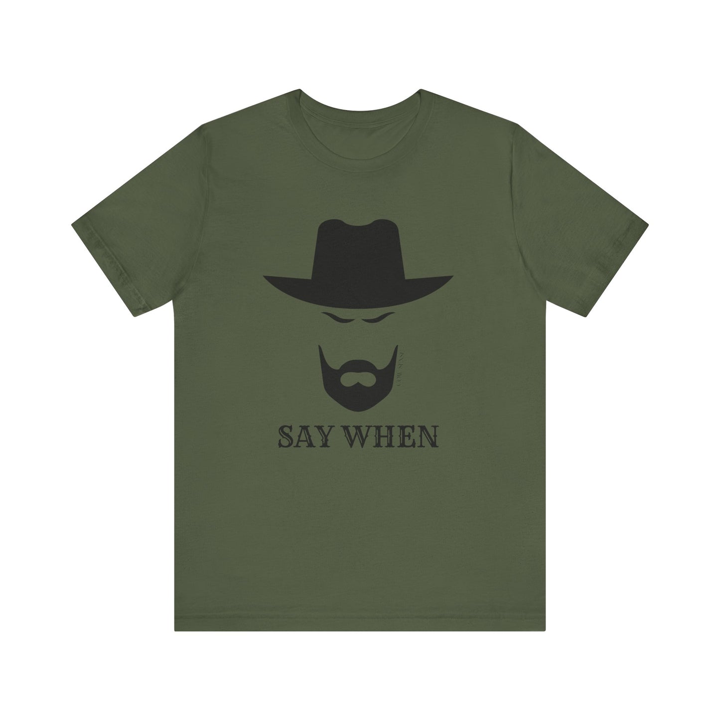 Say When T-Shirt