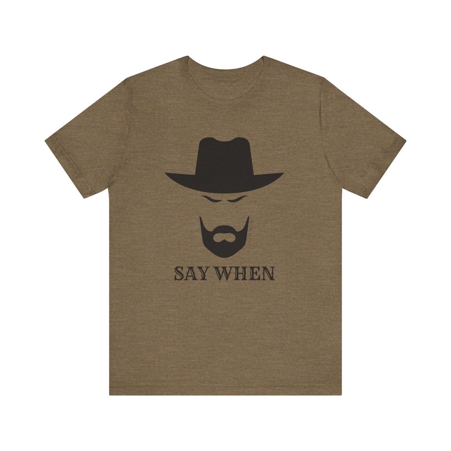 Say When T-Shirt